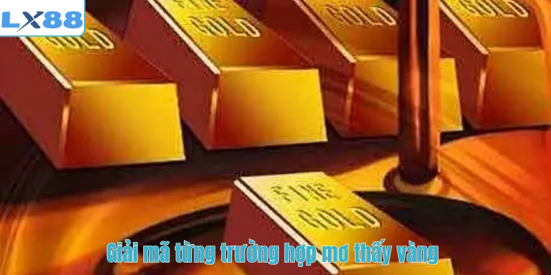 Giải mã từng trường hợp mơ thấy vàng